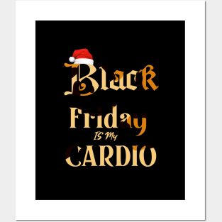 Black Friday is my Cardio Funny tshirt Posters and Art